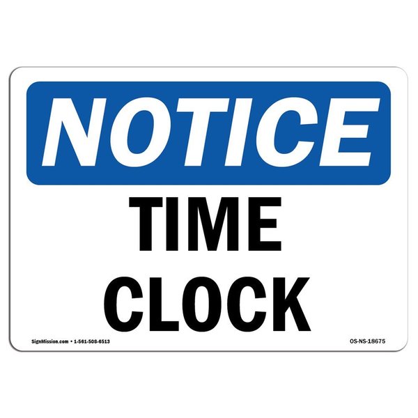 Signmission Safety Sign, OSHA Notice, 12" Height, Aluminum, Time Clock Sign, Landscape OS-NS-A-1218-L-18675